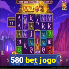 580 bet jogo