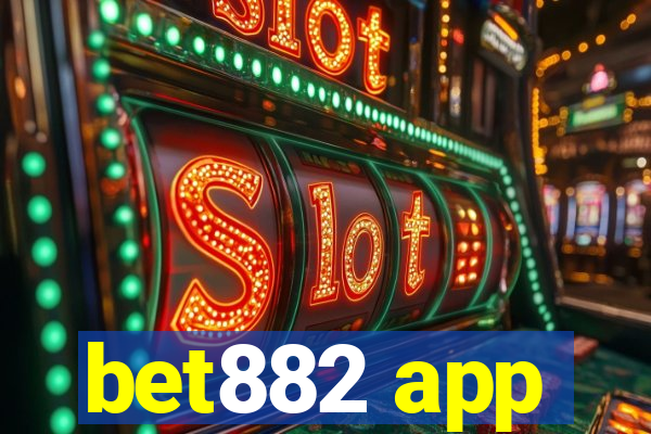 bet882 app