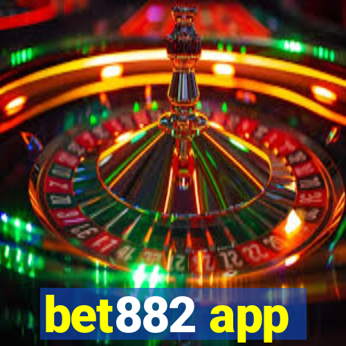 bet882 app