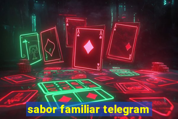 sabor familiar telegram