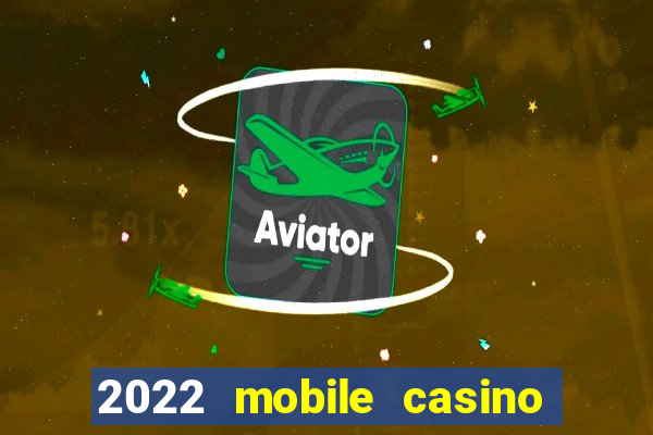 2022 mobile casino no deposit bonus