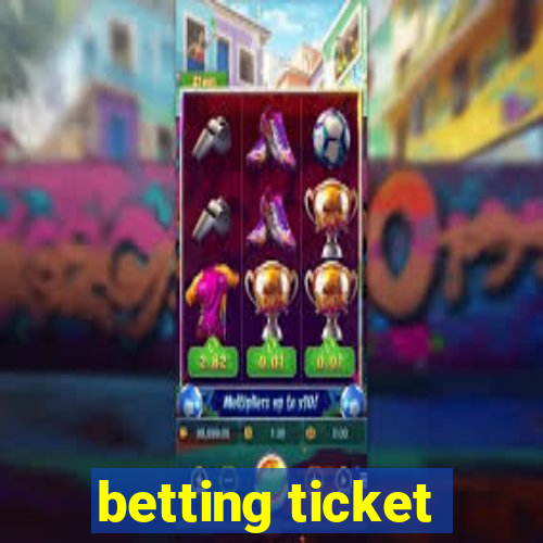 betting ticket