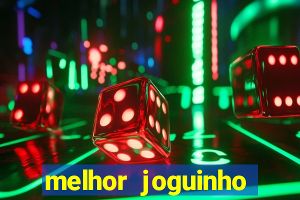 melhor joguinho para ganhar dinheiro