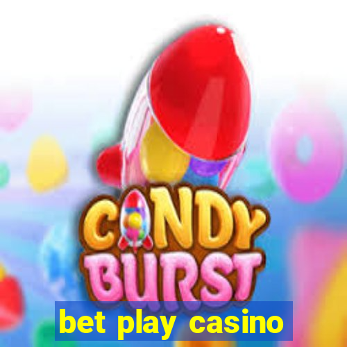 bet play casino