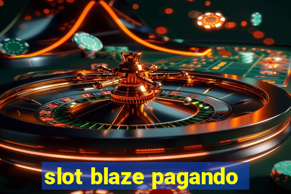 slot blaze pagando