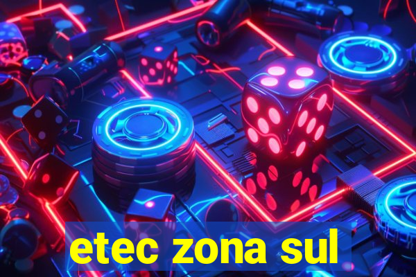 etec zona sul