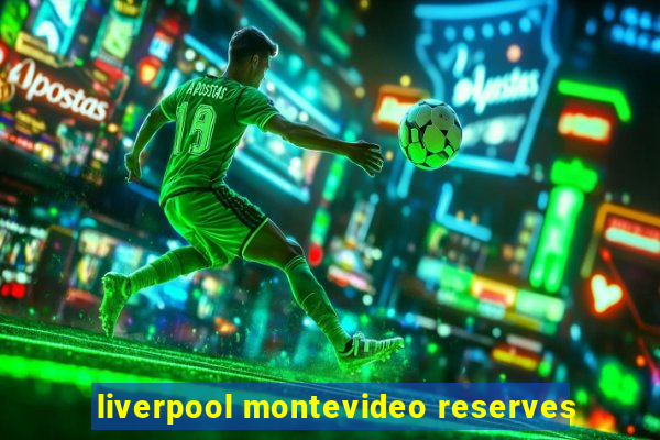 liverpool montevideo reserves