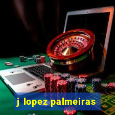 j lopez palmeiras