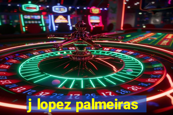 j lopez palmeiras