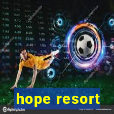 hope resort