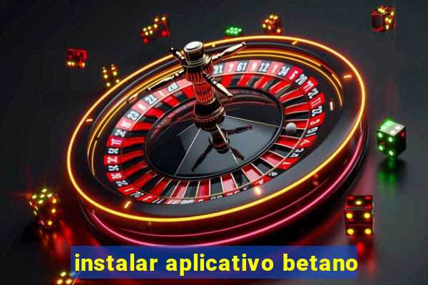 instalar aplicativo betano