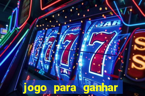 jogo para ganhar dinheiro com bonus