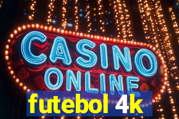 futebol 4k