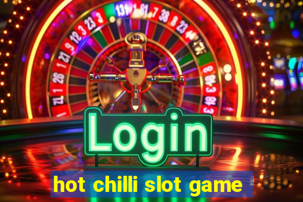 hot chilli slot game