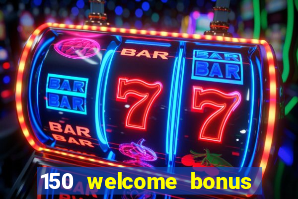 150 welcome bonus casino malaysia