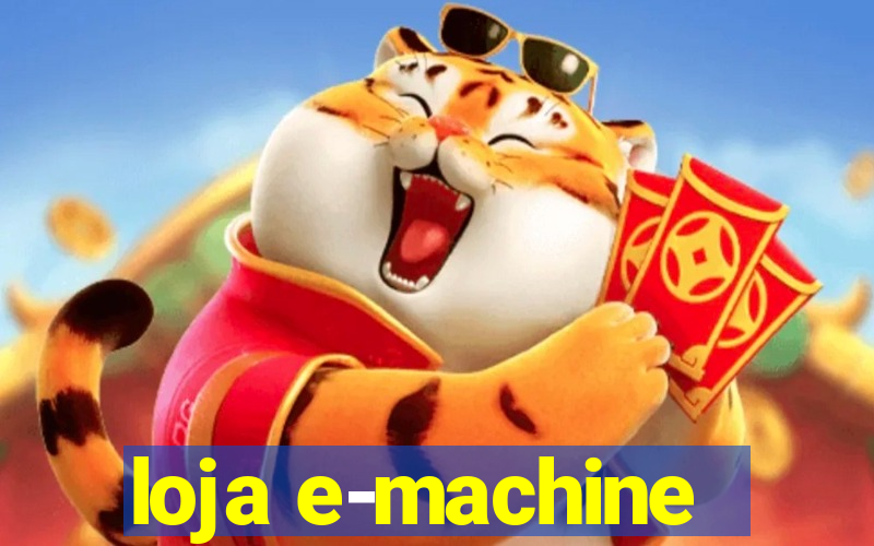 loja e-machine