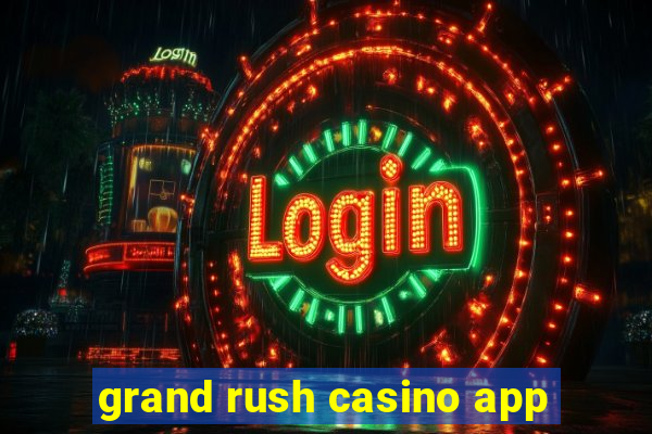 grand rush casino app