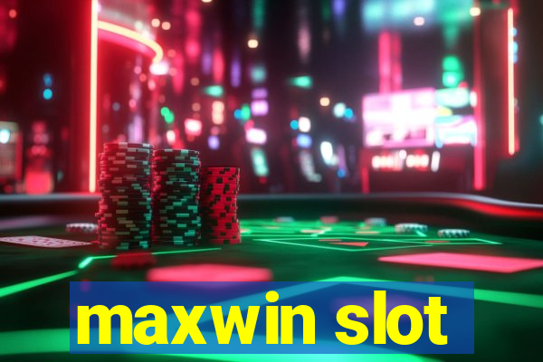 maxwin slot