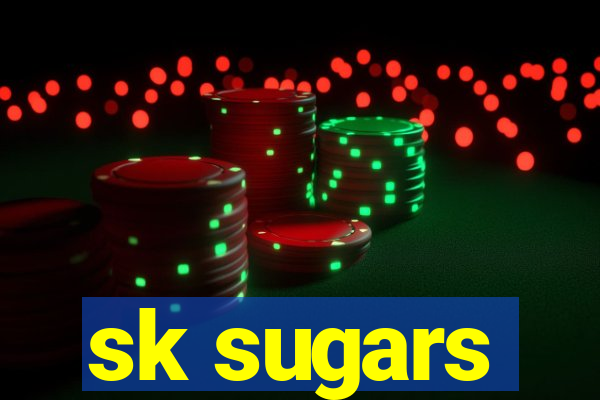 sk sugars