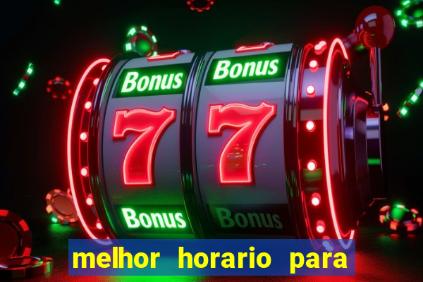 melhor horario para ganhar no fortune tiger