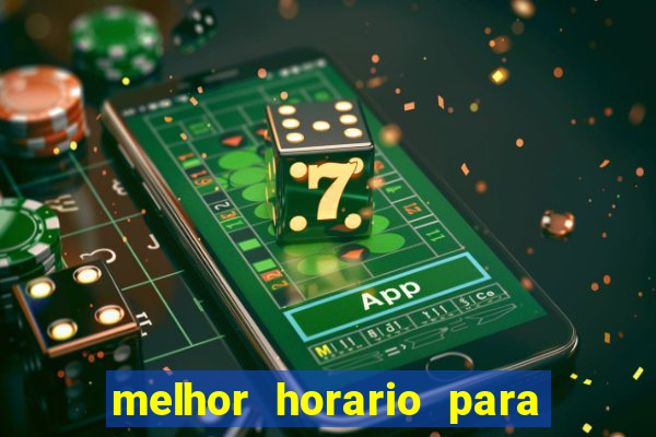 melhor horario para ganhar no fortune tiger