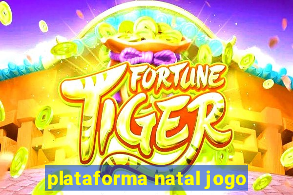 plataforma natal jogo