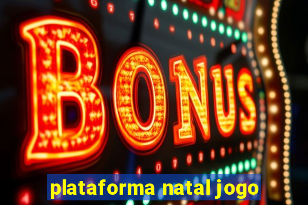 plataforma natal jogo