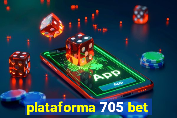 plataforma 705 bet