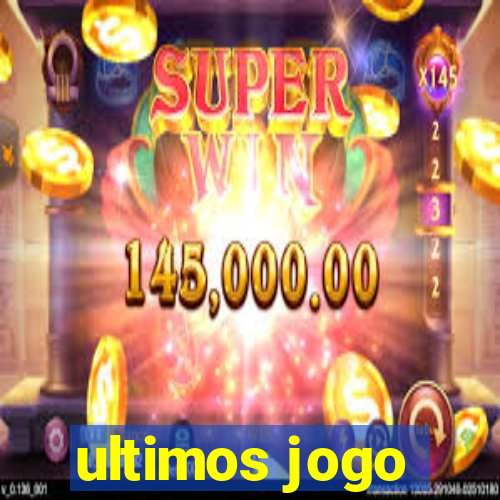 ultimos jogo