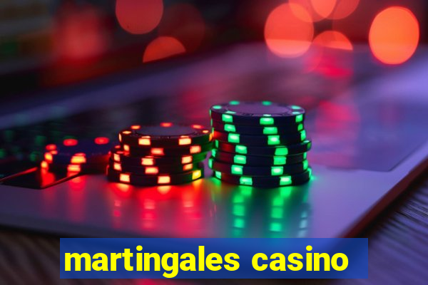 martingales casino