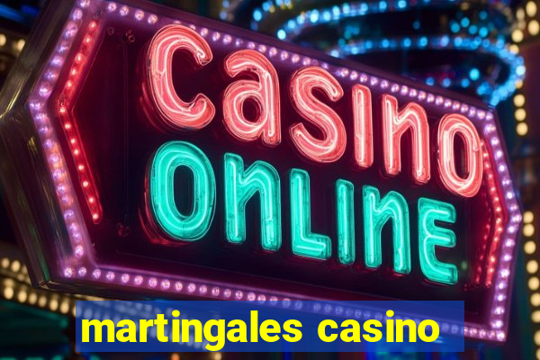 martingales casino