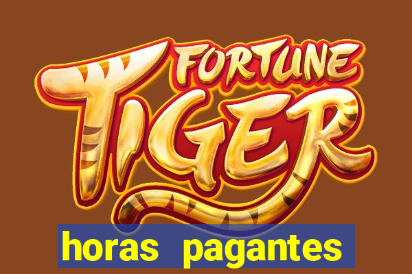 horas pagantes fortune tiger