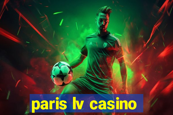 paris lv casino