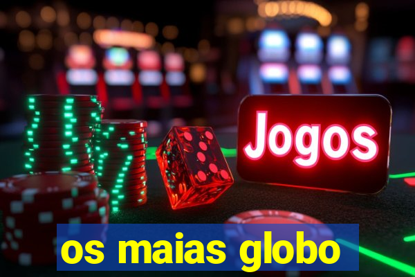 os maias globo