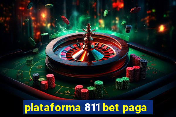 plataforma 811 bet paga