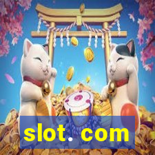 slot. com