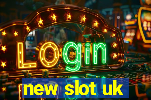 new slot uk