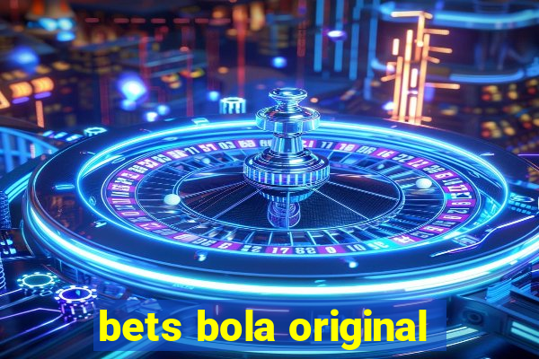 bets bola original