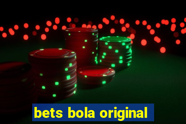 bets bola original