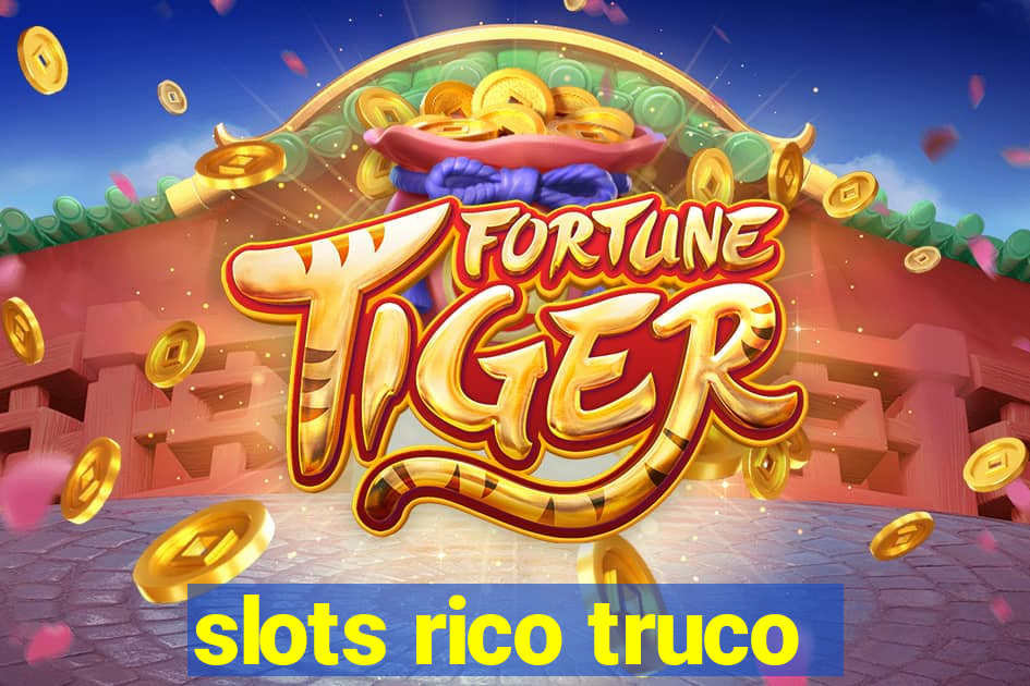 slots rico truco