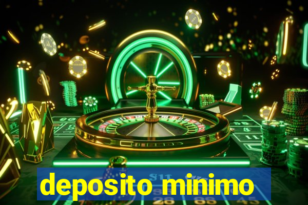 deposito minimo