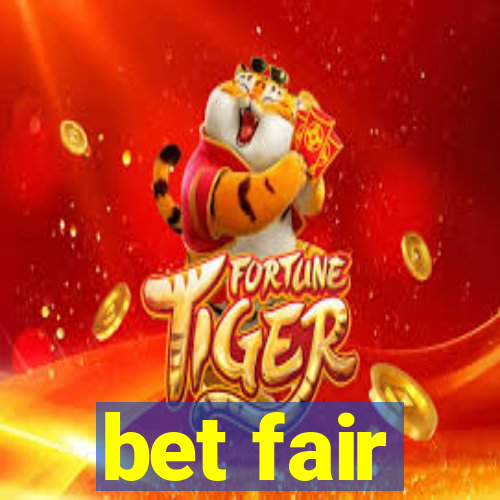 bet fair