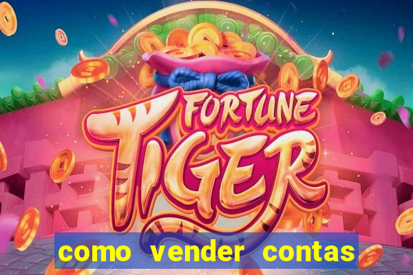 como vender contas de jogos mobile