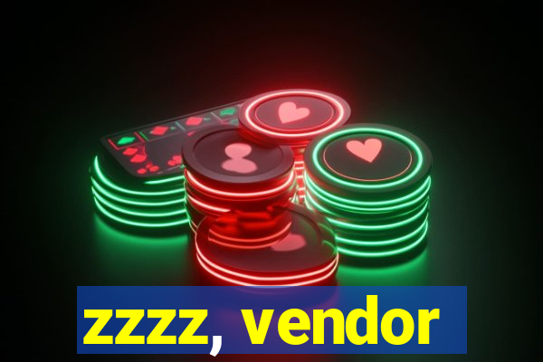 zzzz, vendor