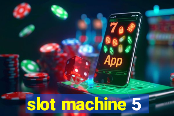 slot machine 5