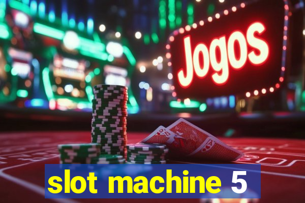 slot machine 5