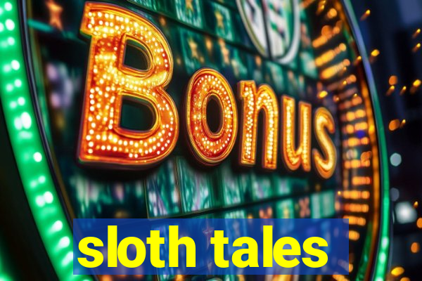 sloth tales