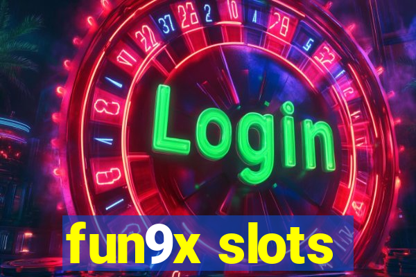 fun9x slots