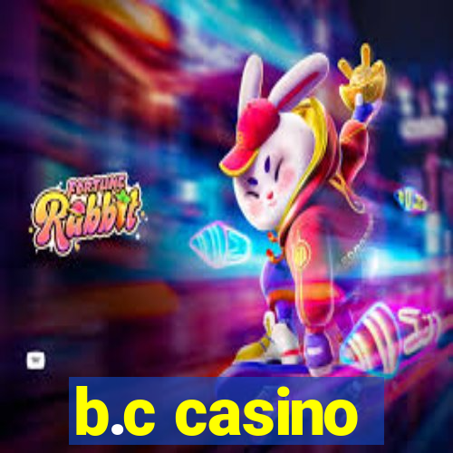 b.c casino