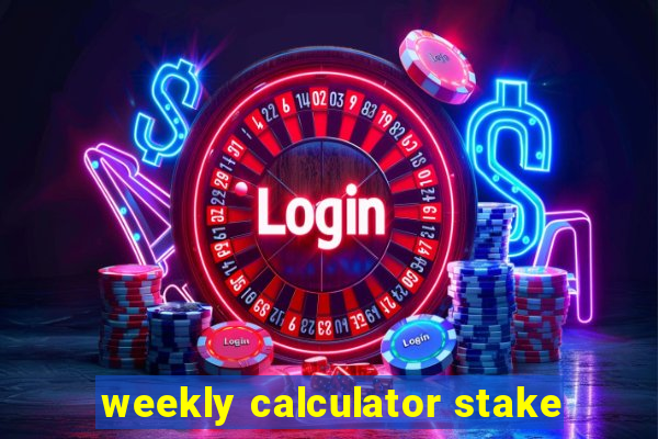 weekly calculator stake